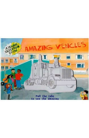 A Magic Skeleton Book: Amazing Vehicles - (HB)